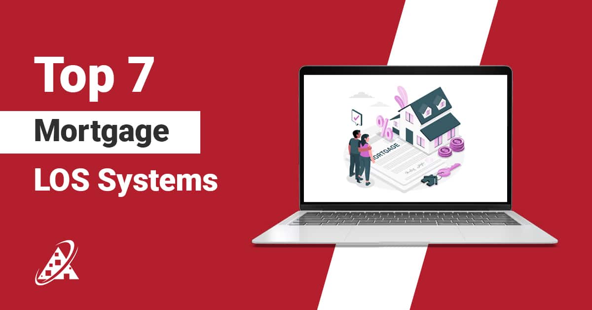 Top_7_Mortgage_LOS_Systems_for_Lending_Operations