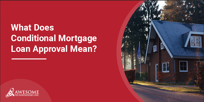 What Does Conditional Mortgage Loan Approval Mean